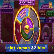 slot vamos 32 bits